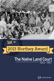 The Native Land Court Volume 1 1862-1887: A Historical Study, Cases and Commentary