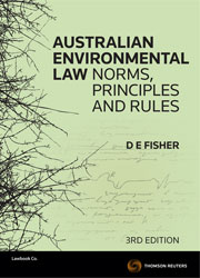 Australian Environmental Law: Norms, Principles & Rules - 3rd Edition