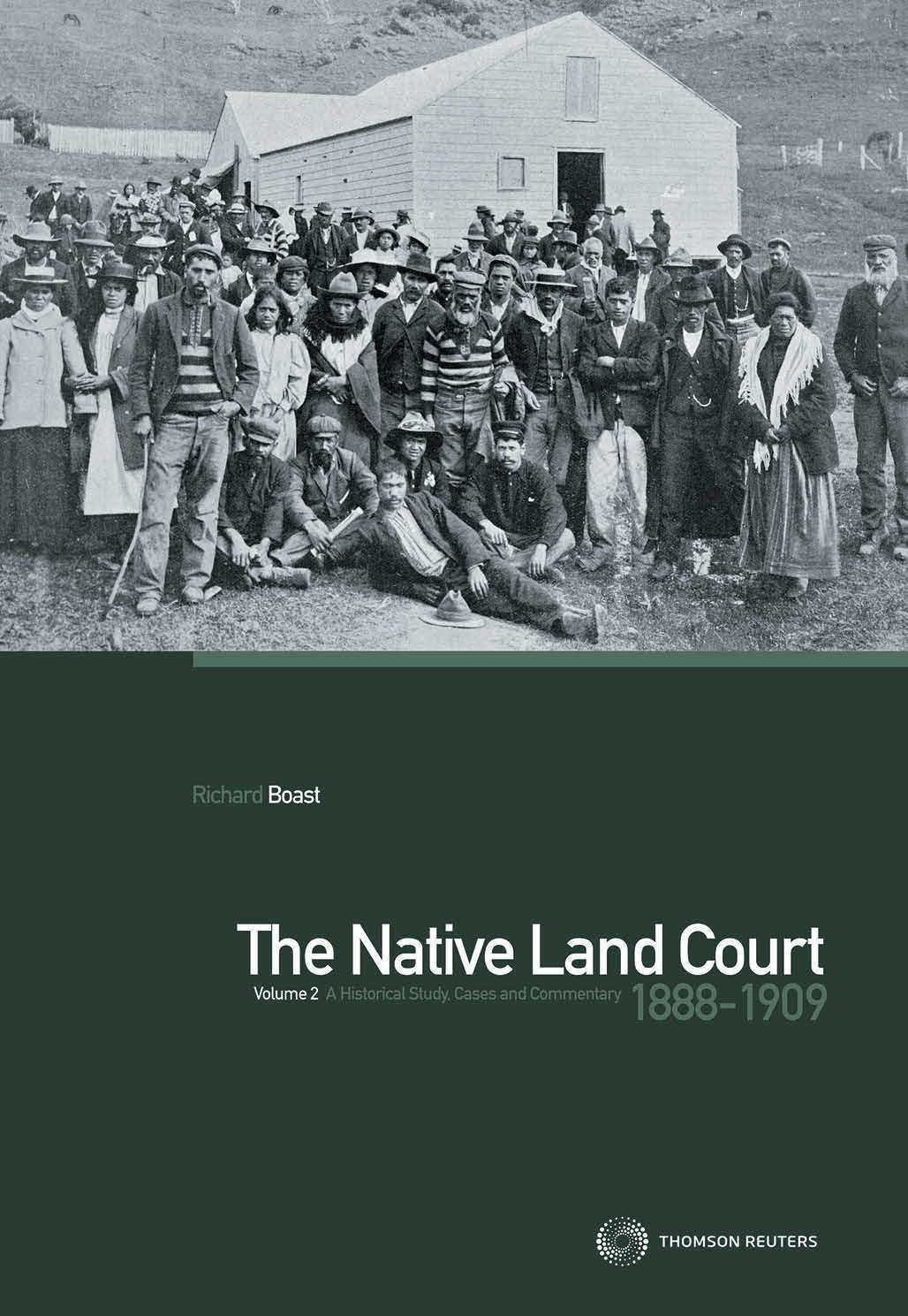The Native Land Court Volume 2 1888-1909: A Historical Study, Cases and Commentary (Book + eBook)