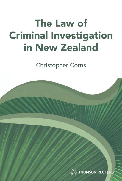The Law of Criminal Investigation in New Zealand Book