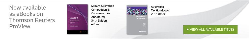 Now available as eBooks on Thomson Reuters ProView - Miller's Australian Competition & Consumer Law Annontated, 34th Edition eBook and Australian Tax Handbook 2012 eBook - View all available titles
